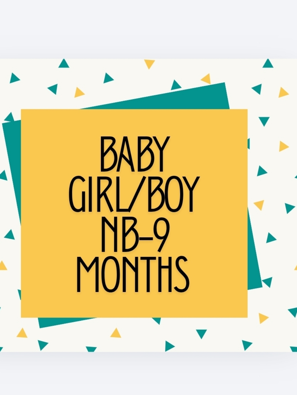 Baby Girl / Boy Newborn - 9 Months